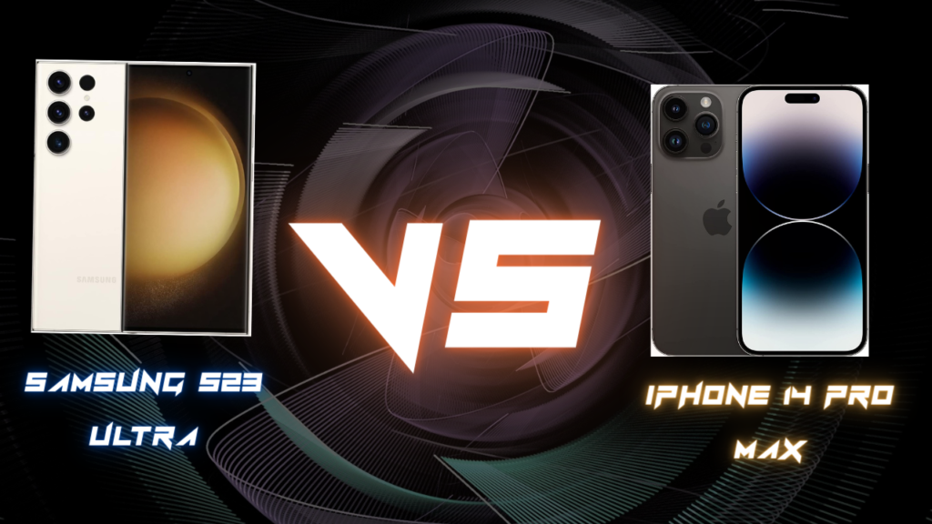 SAMSUNG S23 ULTRA VS IPHONE 14 PRO MAX